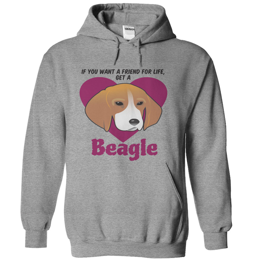 If You Want A Friend For Life Get A Beagle