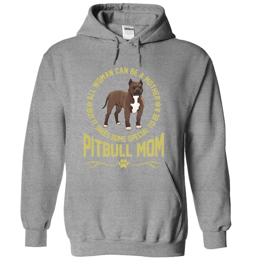 IT TAKES SPECIAL TO BE A PITBULL MOM - Limited Edition