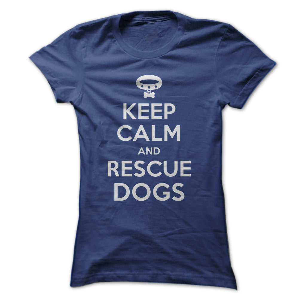 Keep Calm and Rescue Dogs
