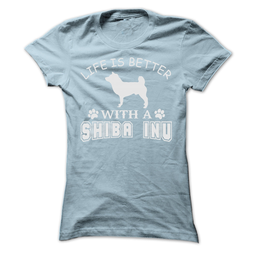 LIFE IS BETTER WITH A SHIBA INU SHIRT