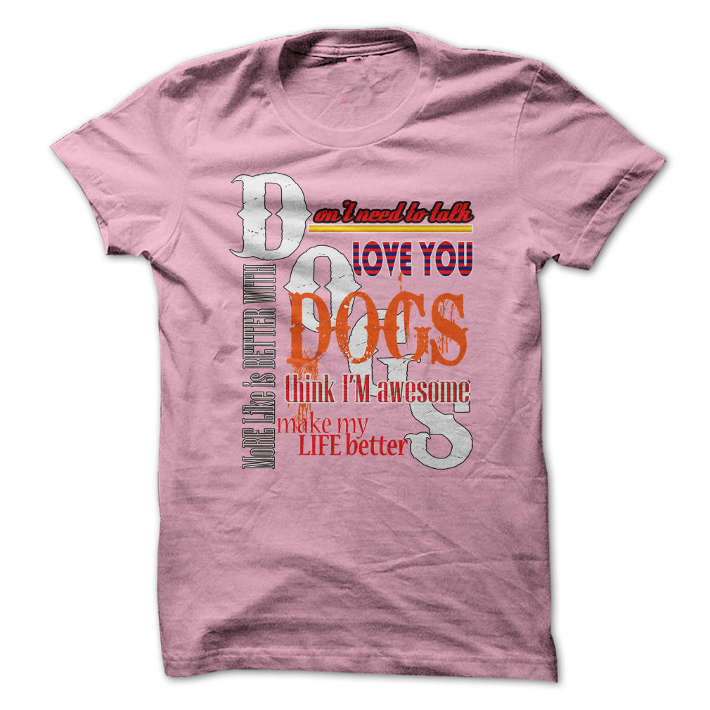Dogs love you.