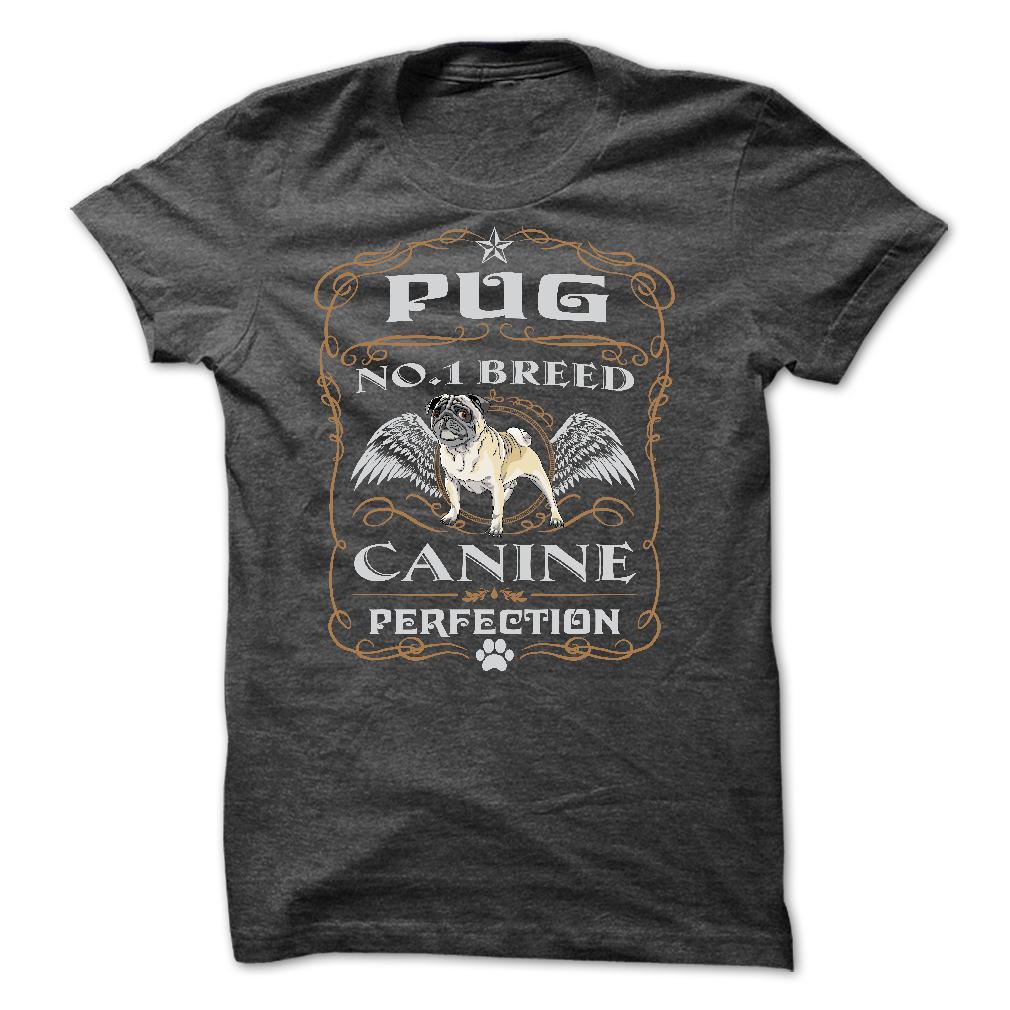 PUG NO 1 BREED CANINE PERFECTION T SHIRTS