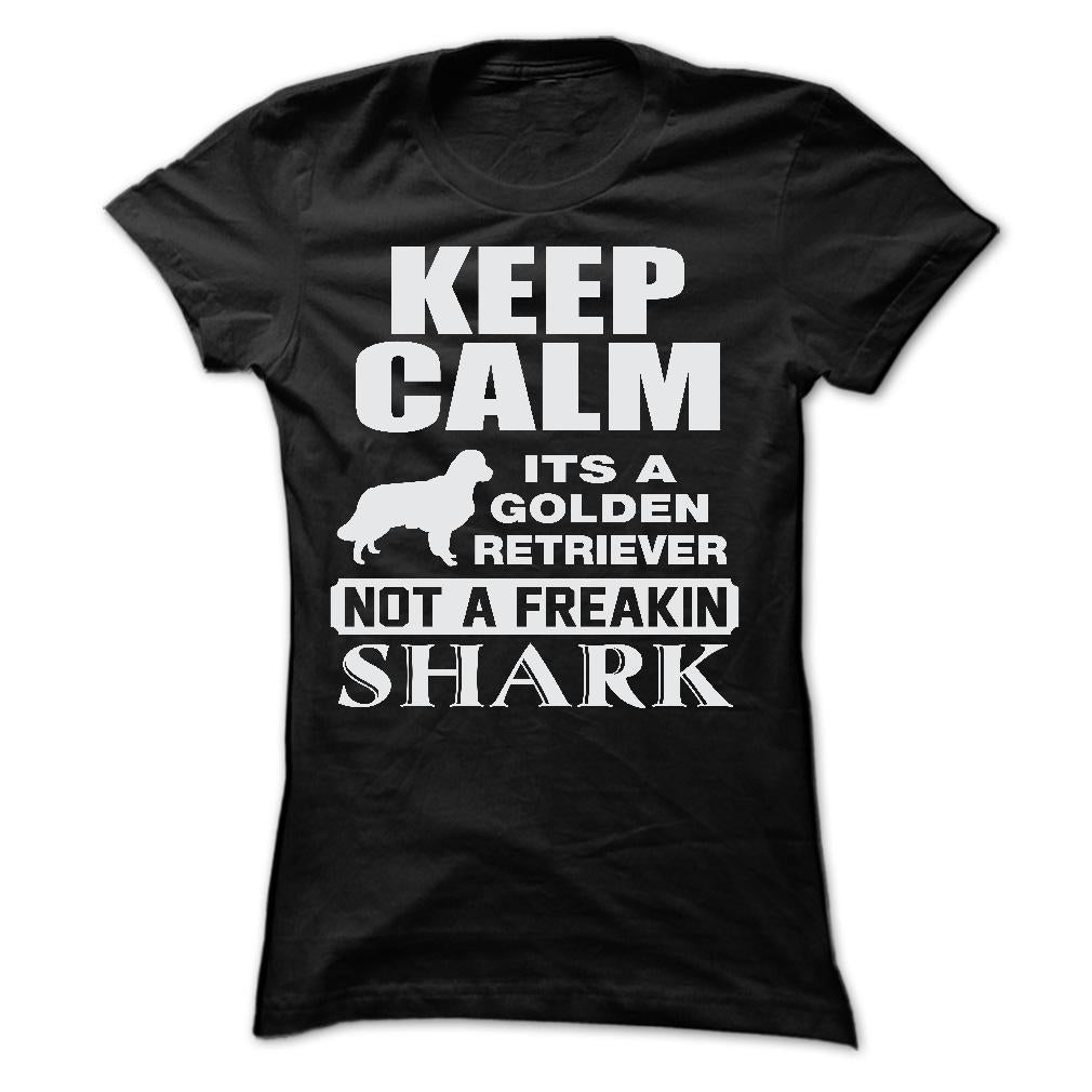 KEEP CALM IT IS A GOLDEN RETRIEVER