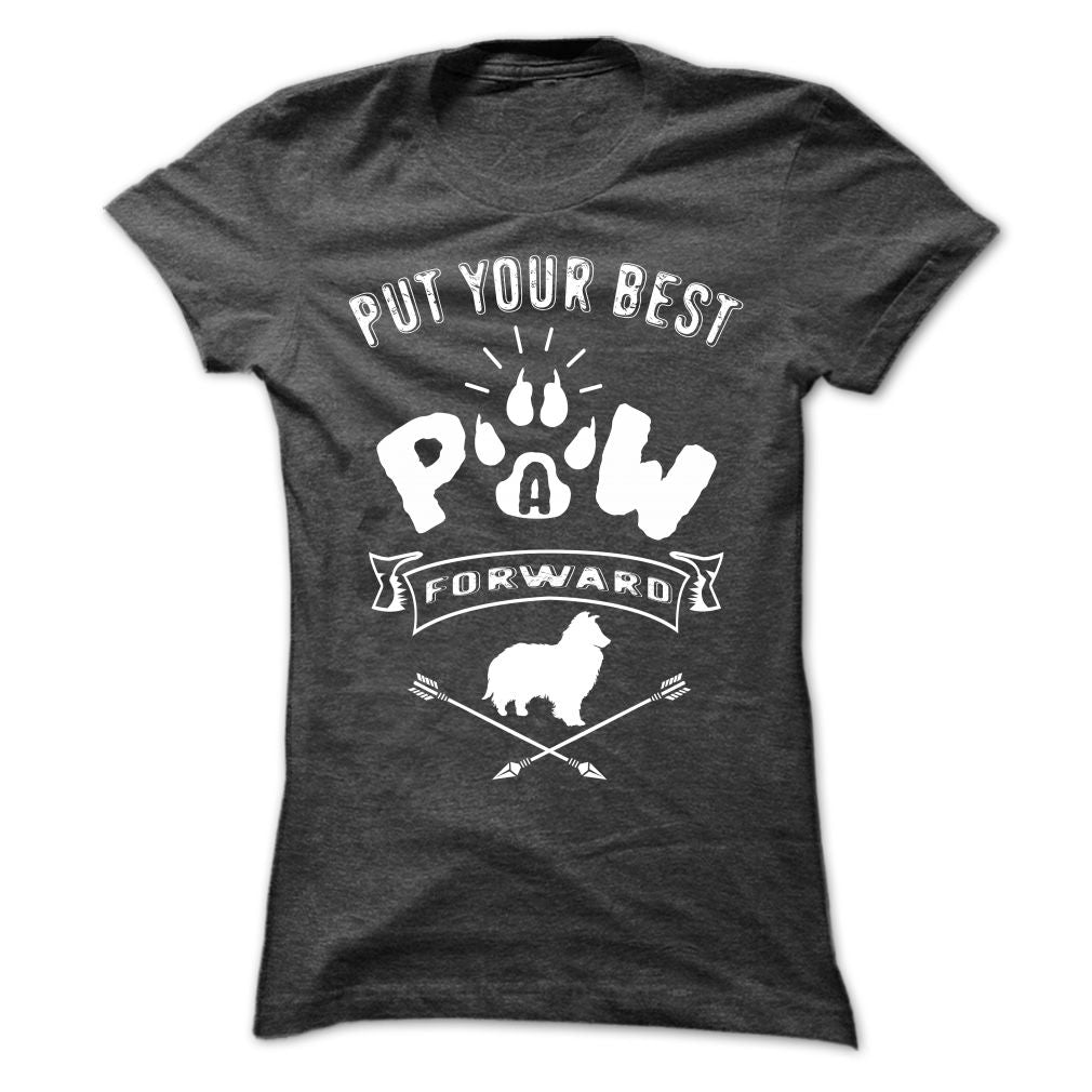 PUT YOUR BEST A PAW FORWARD-SHETLAND SHEEPDOG