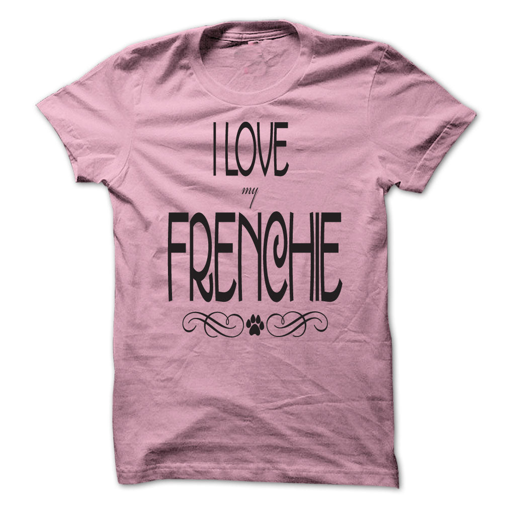 I Love My Frenchie