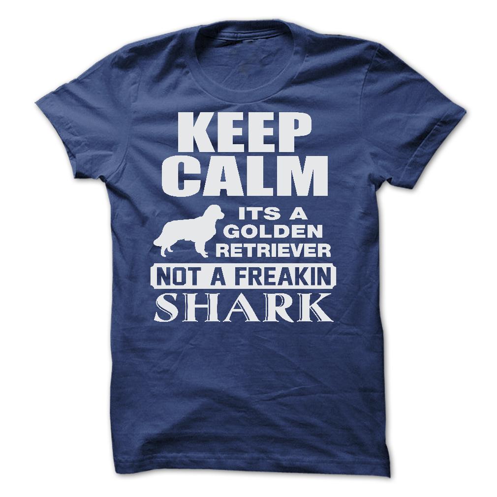 KEEP CALM IT IS A GOLDEN RETRIEVER