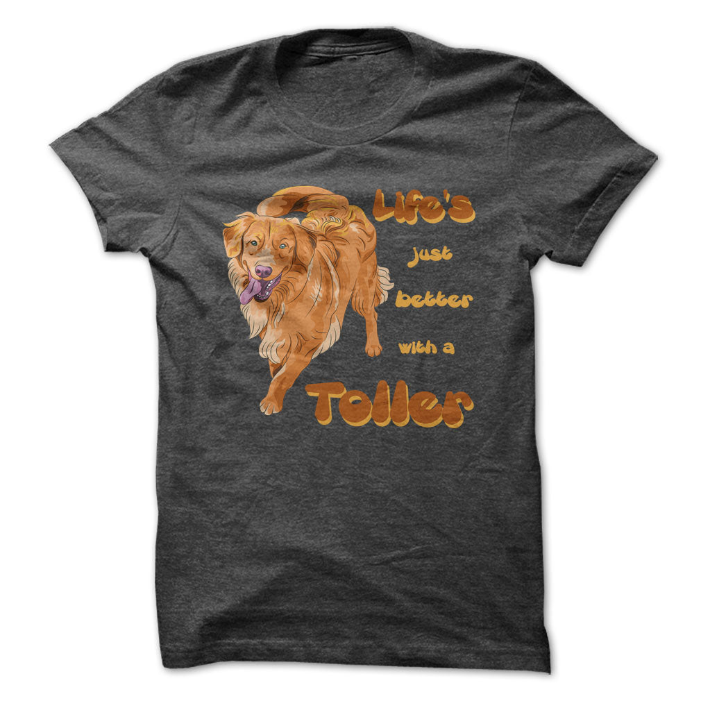 Life is just better with a Toller! For Nova Scotia Duck Tolling Retriever Lovers!