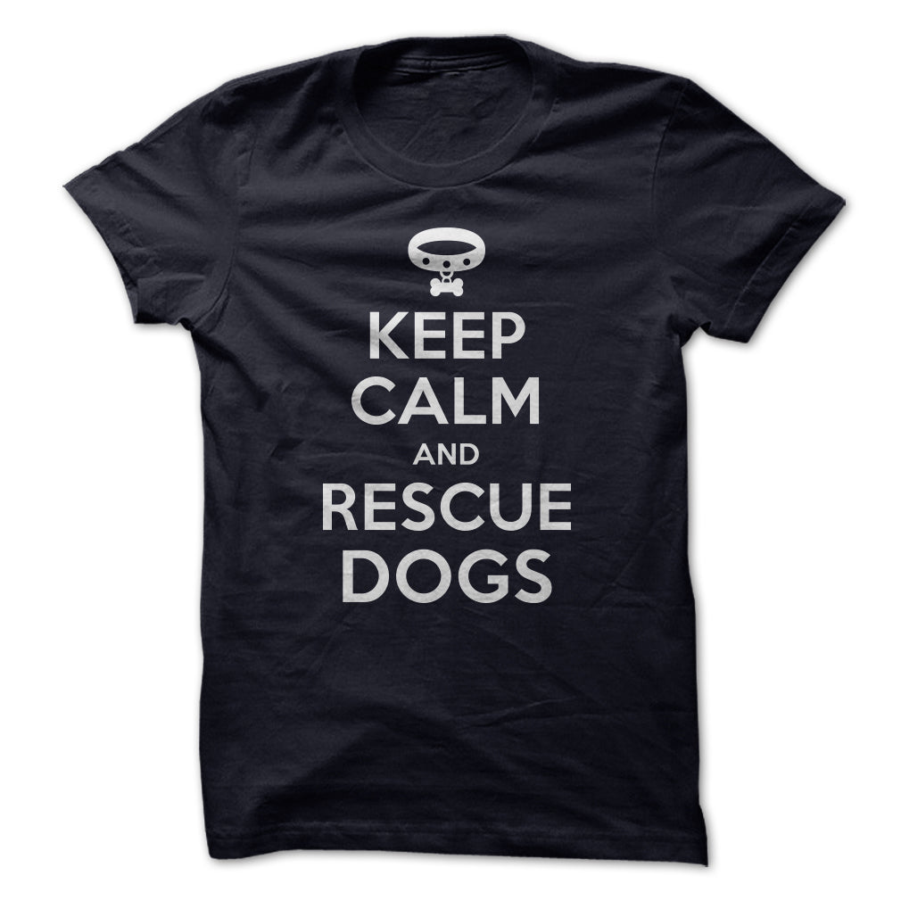 Keep Calm and Rescue Dogs