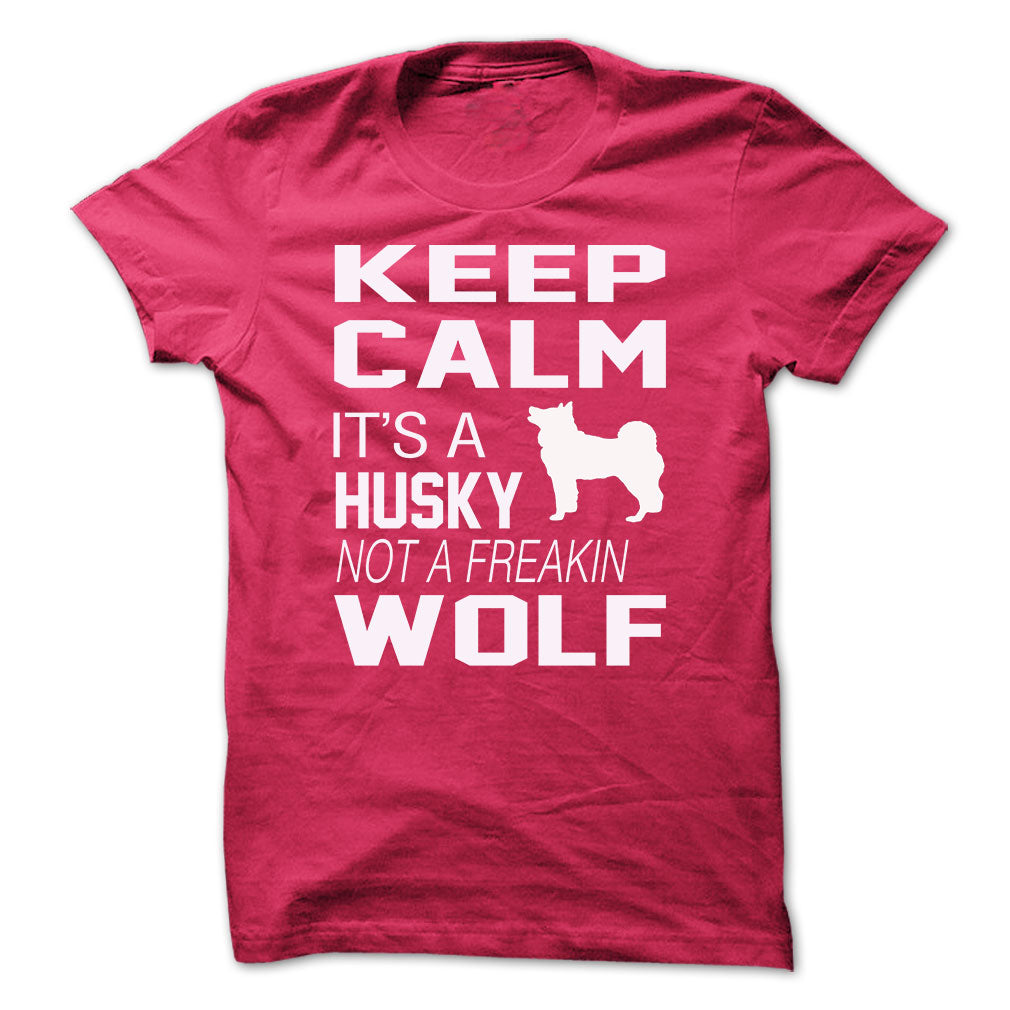 Keep Calm, its a HUSKY not a WOLF