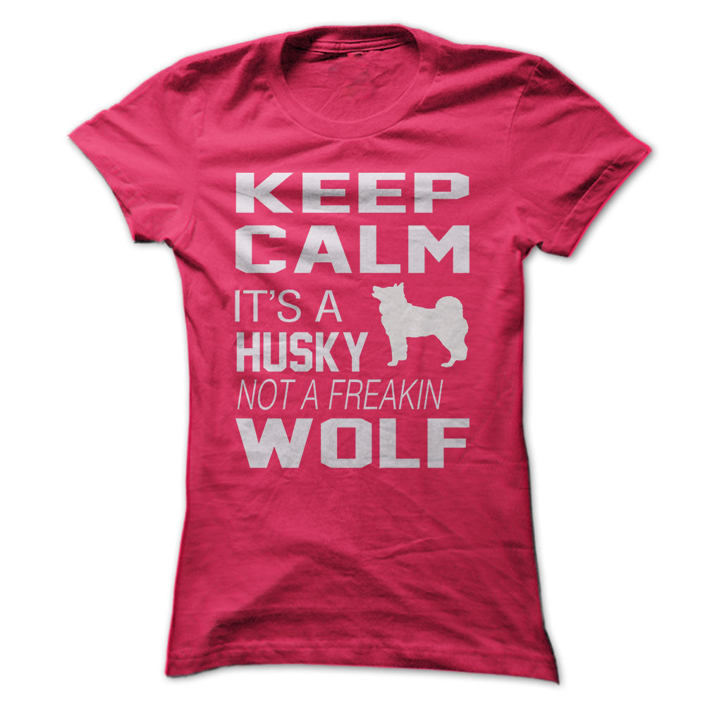 Keep Calm, its a HUSKY not a WOLF