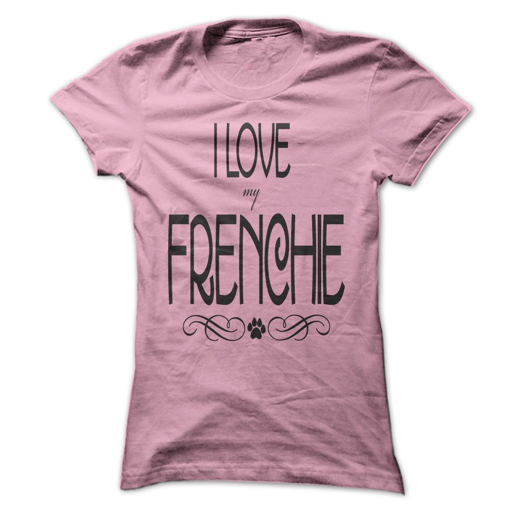 I Love My Frenchie