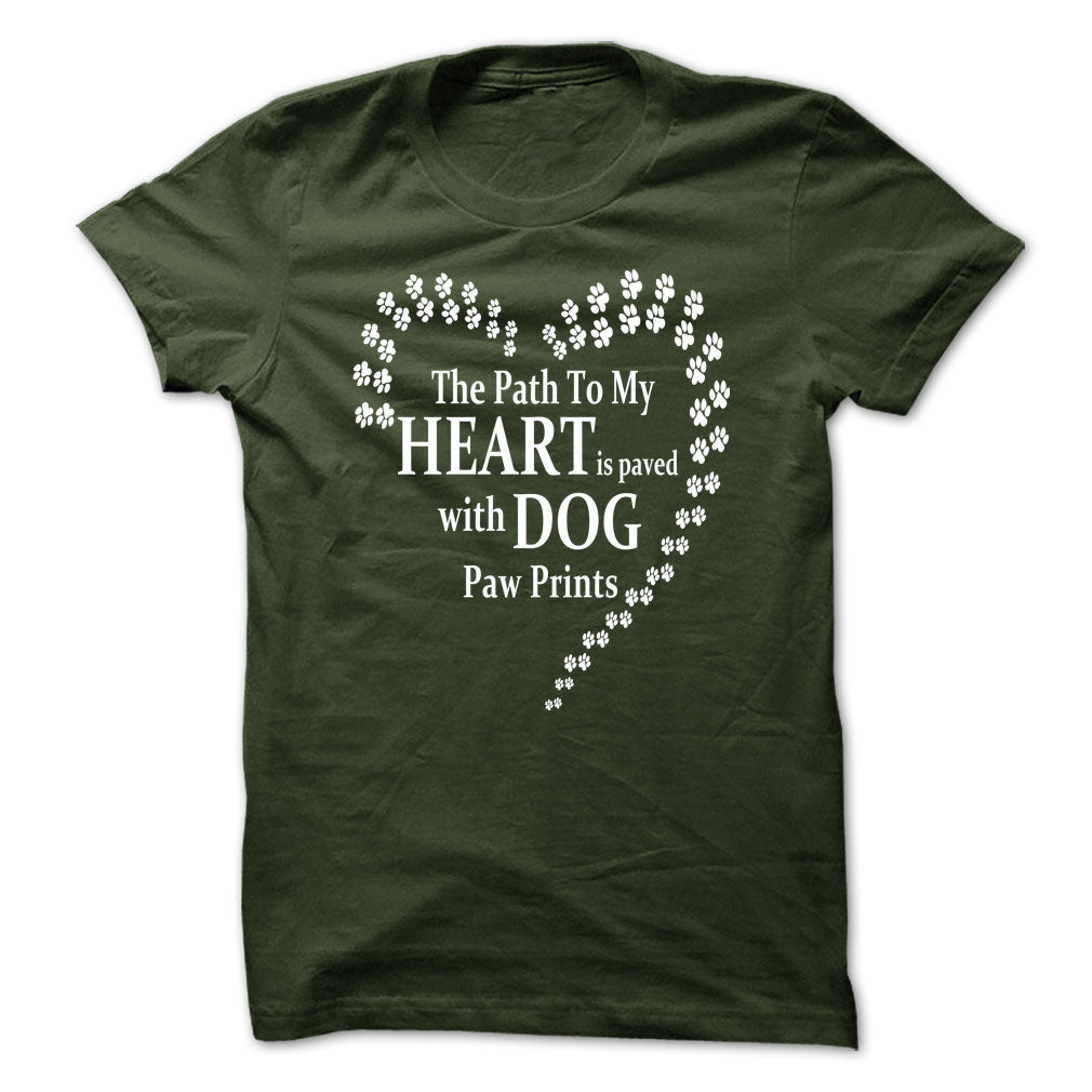 The Path To My Heart Is Paved With Dog Paw Prints