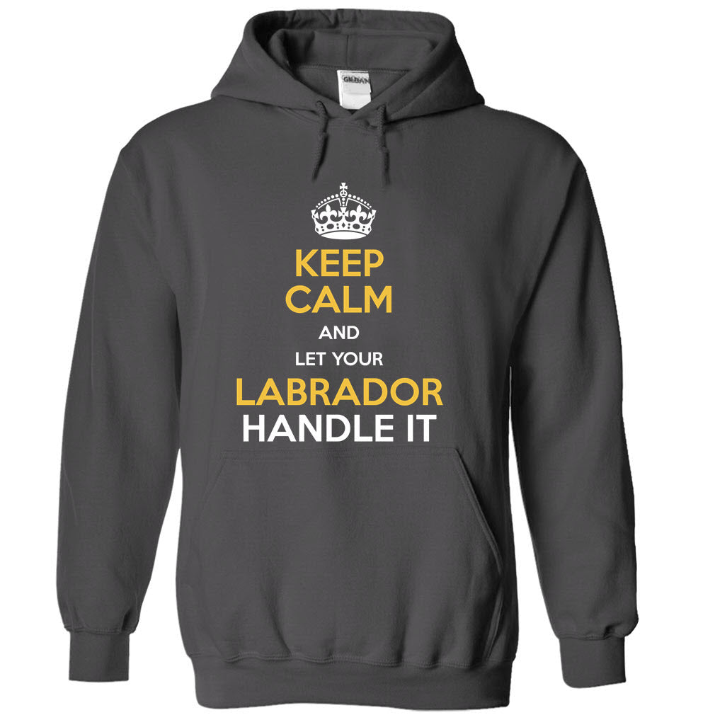 Keep calm and let your Labrador handle it!
