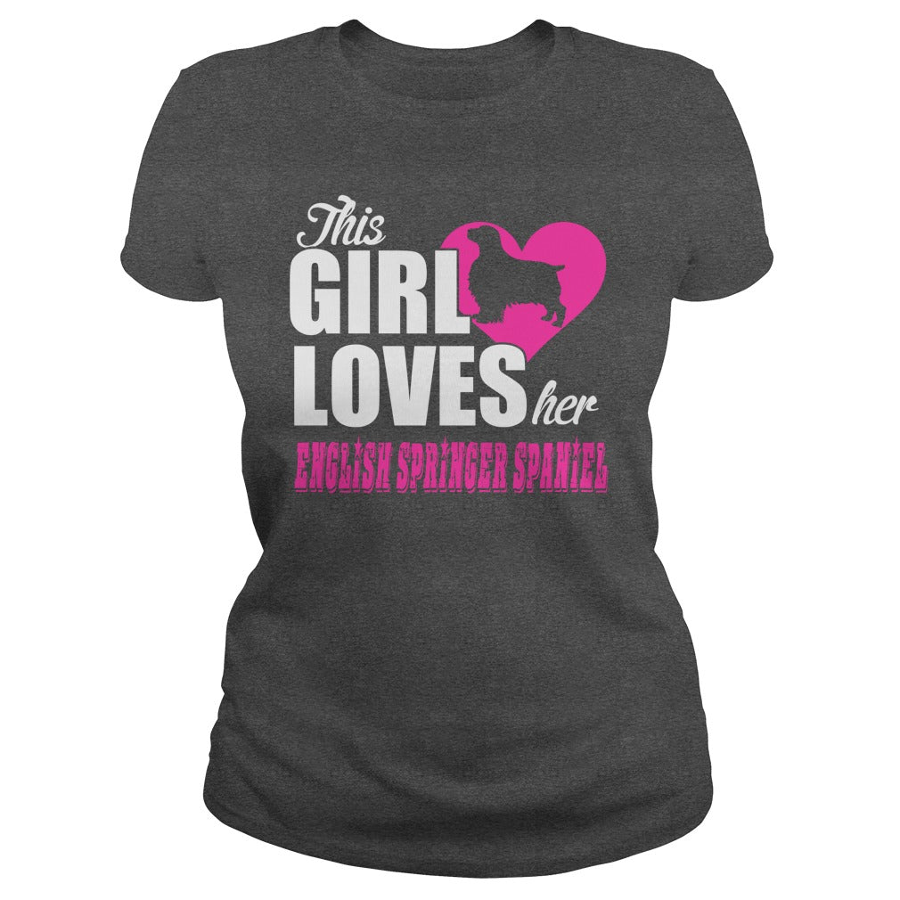 THIS GIRL LOVES HER english springer spaniel