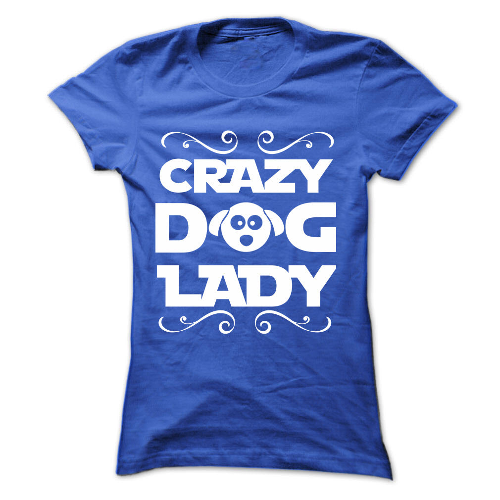 Crazy Dog Lady! For self-confessed dog-loving ladies!