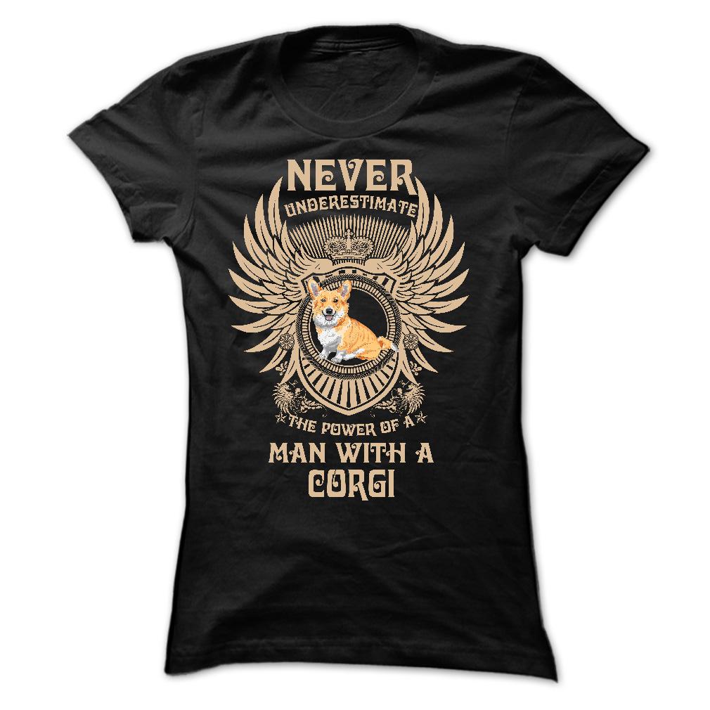 NEVER UNDERESTIMATE THE POWER OF A MAN WITH A CORGI - Limited Edition