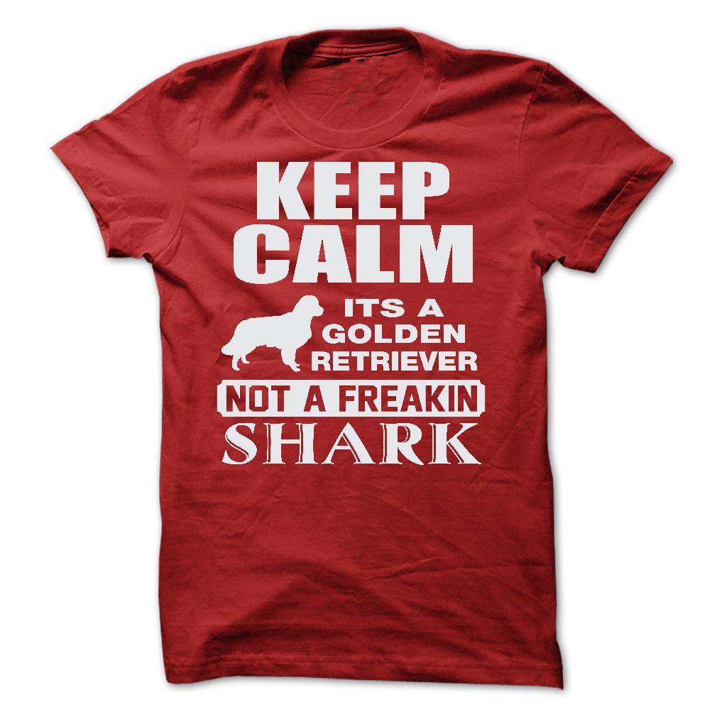 KEEP CALM IT IS A GOLDEN RETRIEVER