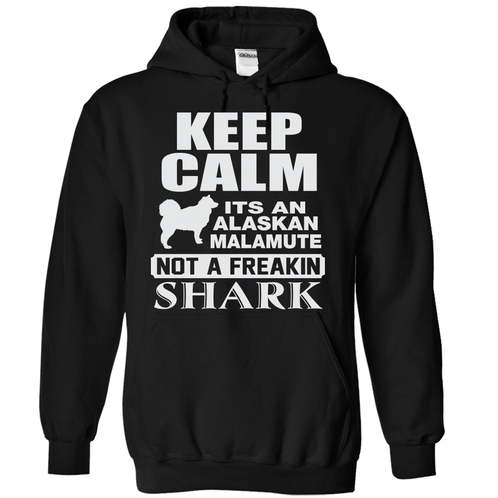 KEEP CALM IT IS AN ALASKAN MALAMUTE