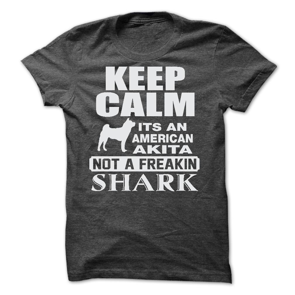 KEEP CALM IT IS AN AMERICAN AKITA