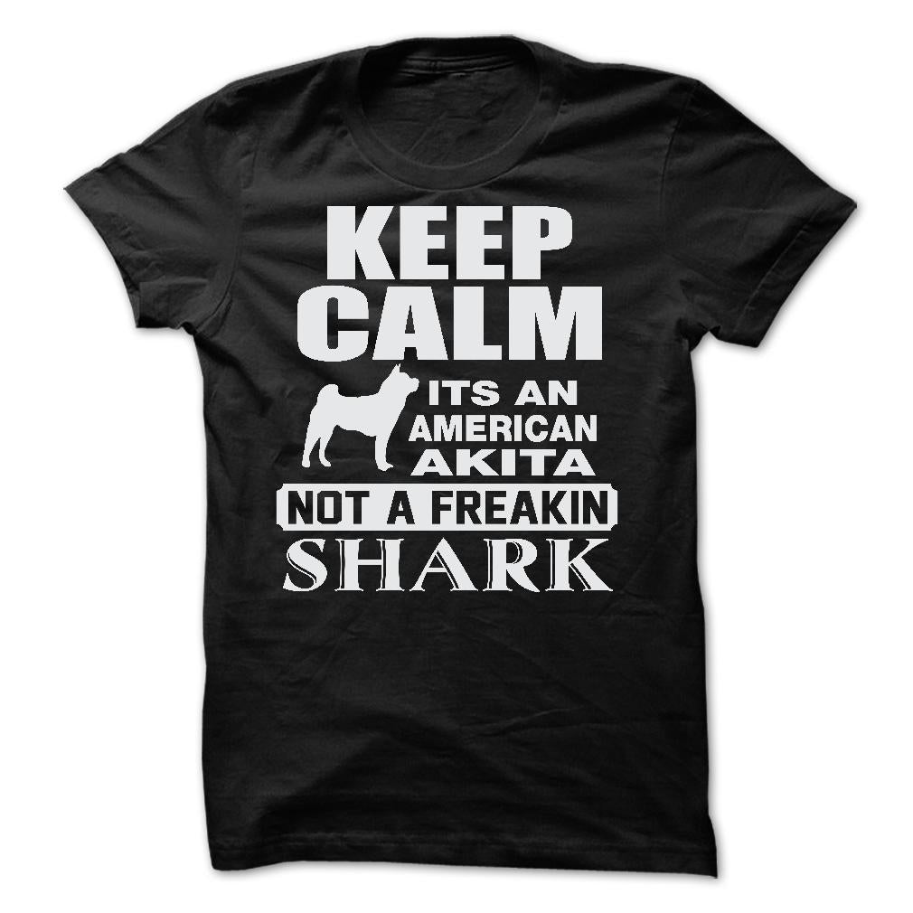 KEEP CALM IT IS AN AMERICAN AKITA