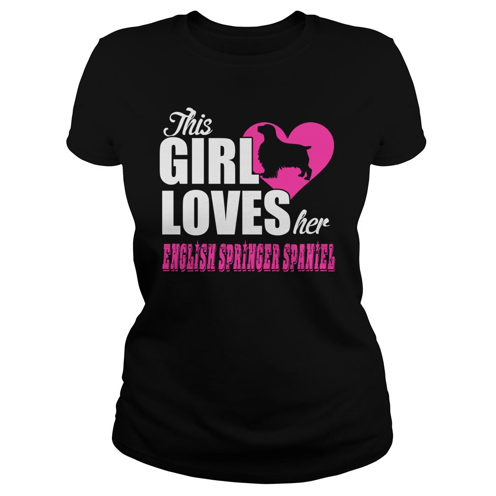 THIS GIRL LOVES HER english springer spaniel