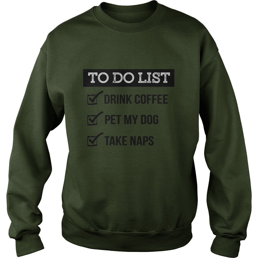 To do list Drink coffe pet me dog take naps Tshirts