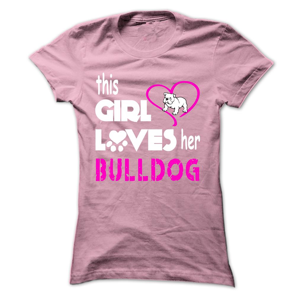 This Girl Loves Her Bulldog - K01