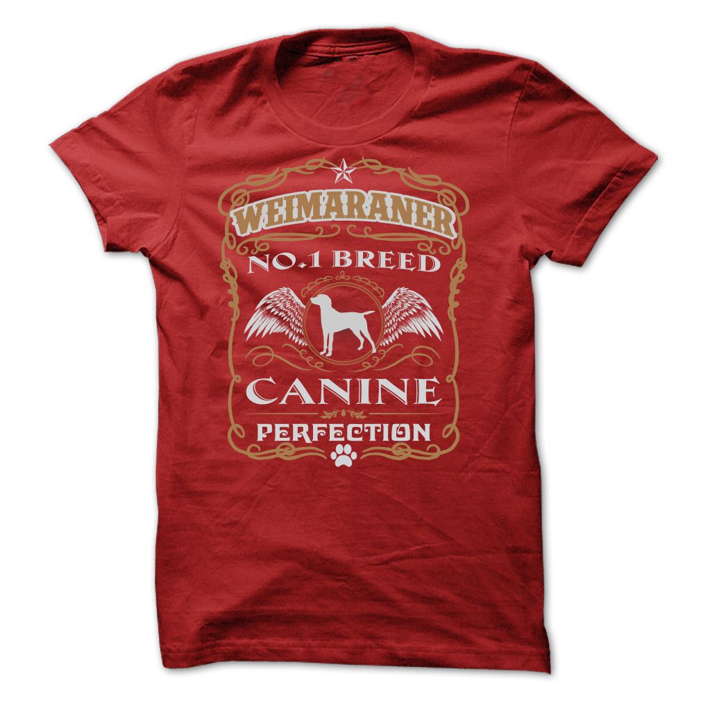 WEIMARANER NO 1 BREED CANINE PERFECTION T SHIRTS