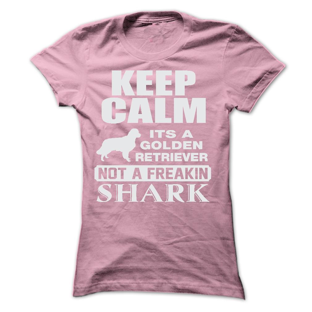 KEEP CALM IT IS A GOLDEN RETRIEVER