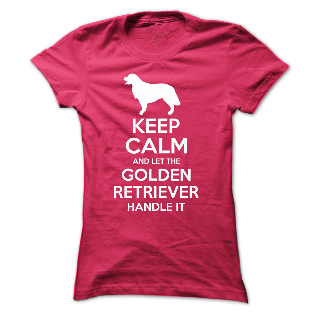 Keep Calm and Let the Golden Retriever Handle it