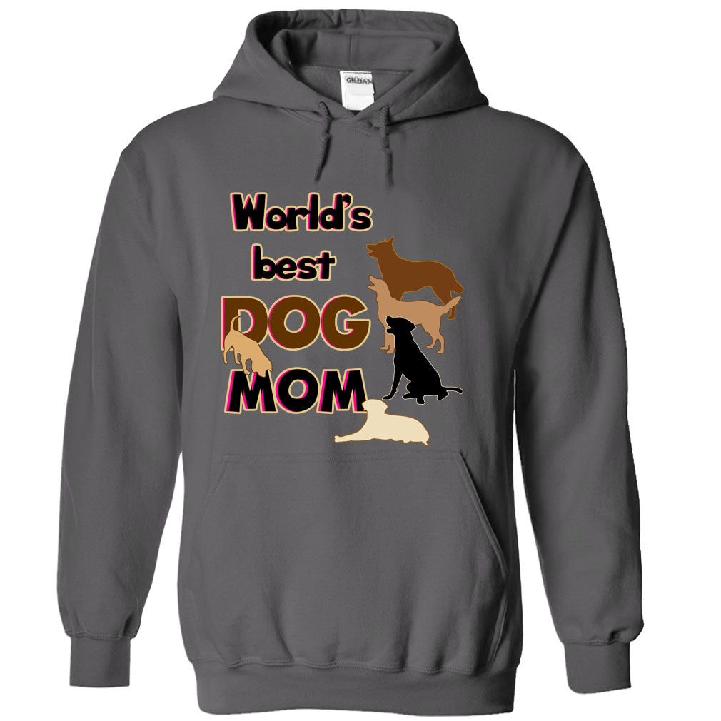 Worlds Best Dog Mom! Dog Moms Are Awesome!