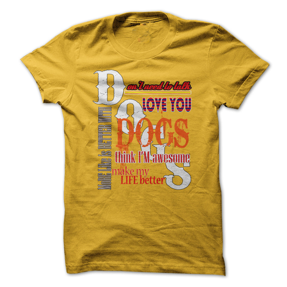 Dogs love you.