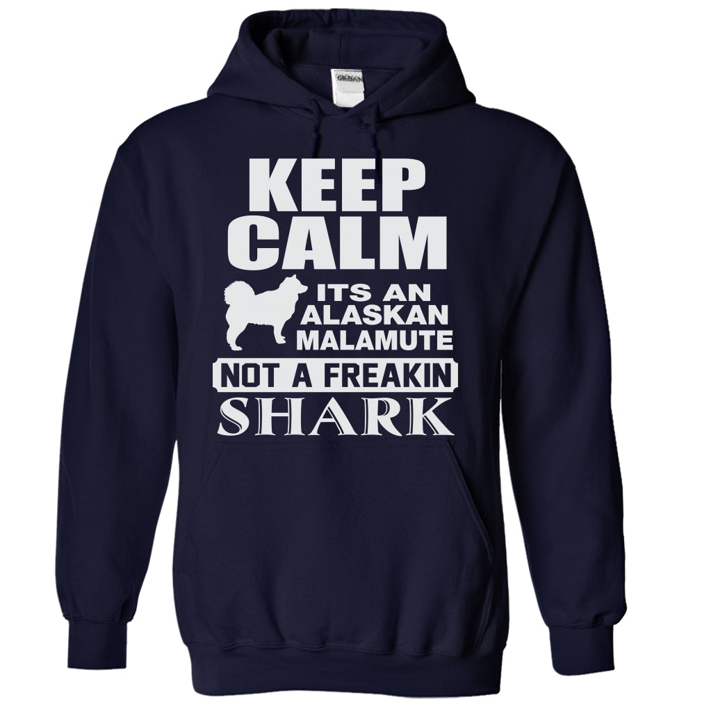 KEEP CALM IT IS AN ALASKAN MALAMUTE