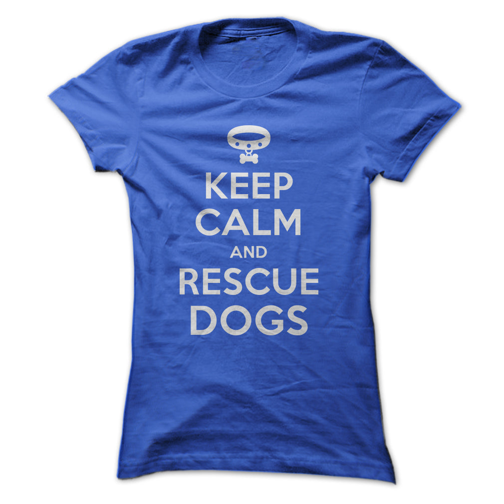 Keep Calm and Rescue Dogs