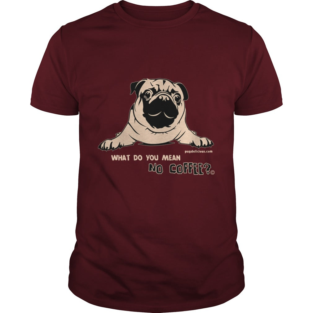 Pug Dog what no coffee Papa Mama Men Women Dogs Lovers Sunfrog Hoodie