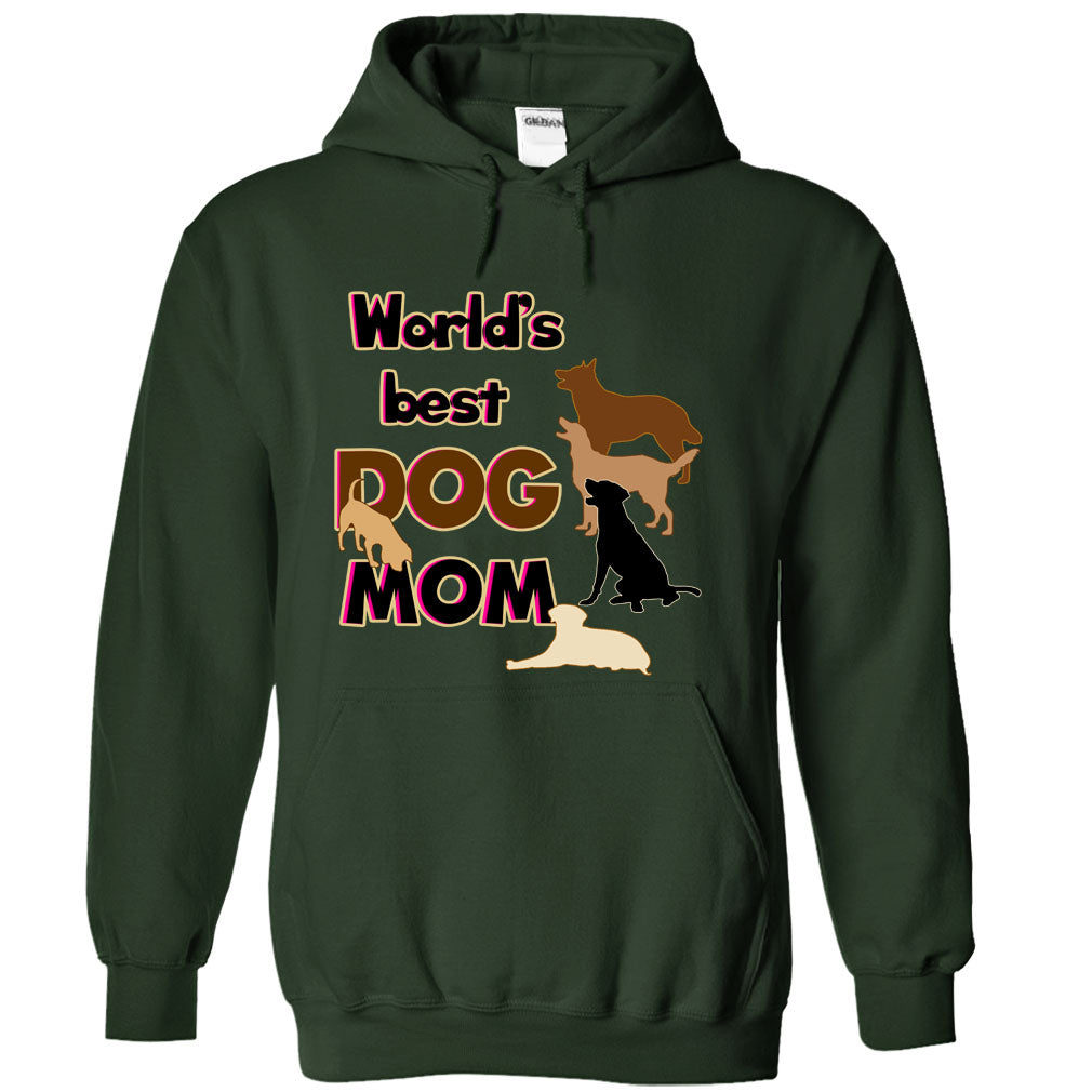 Worlds Best Dog Mom! Dog Moms Are Awesome!