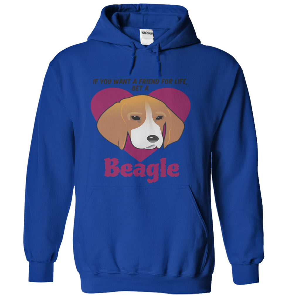If You Want A Friend For Life Get A Beagle