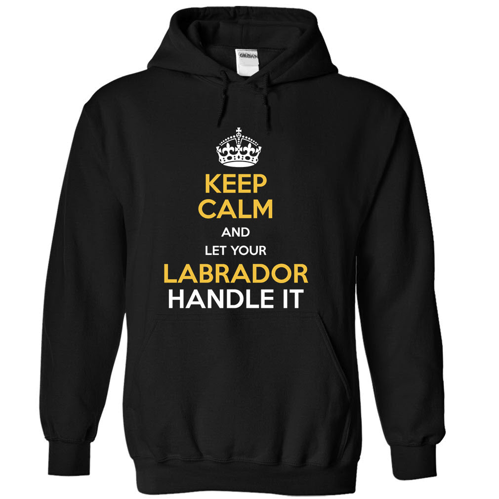 Keep calm and let your Labrador handle it!