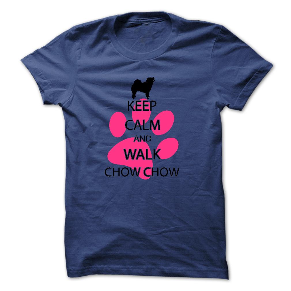 Keep calm and walk CHOW CHOW