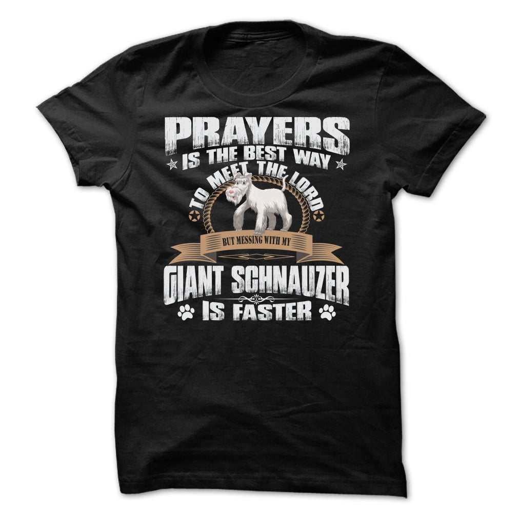 BUT MESSING MY GIANT SCHNAUZER IS FASTER TSHIRTS - Test