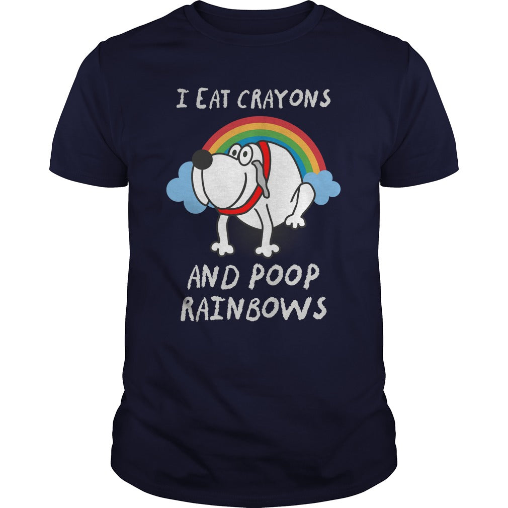 I Eat Crayons And Poop Rainbows Great Gift For Any Funny Dog Lover