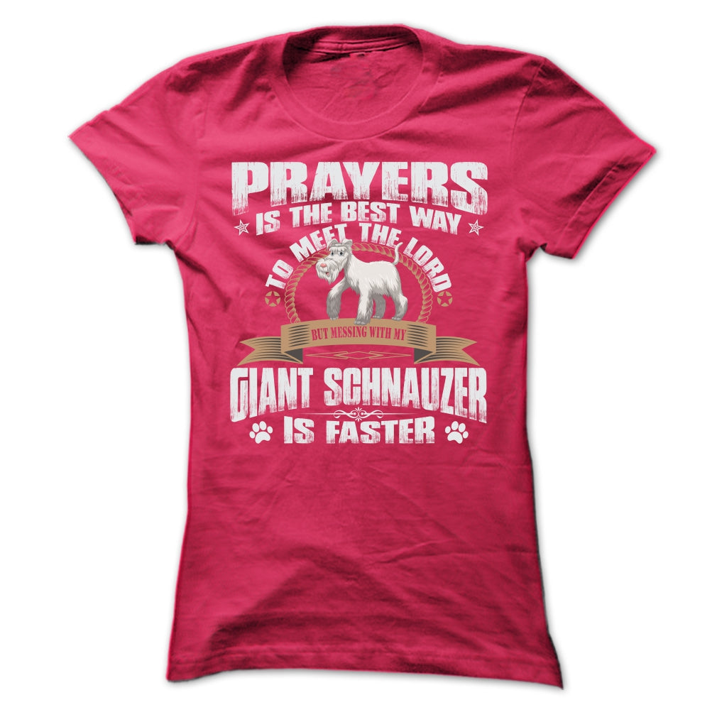 BUT MESSING MY GIANT SCHNAUZER IS FASTER TSHIRTS - Test