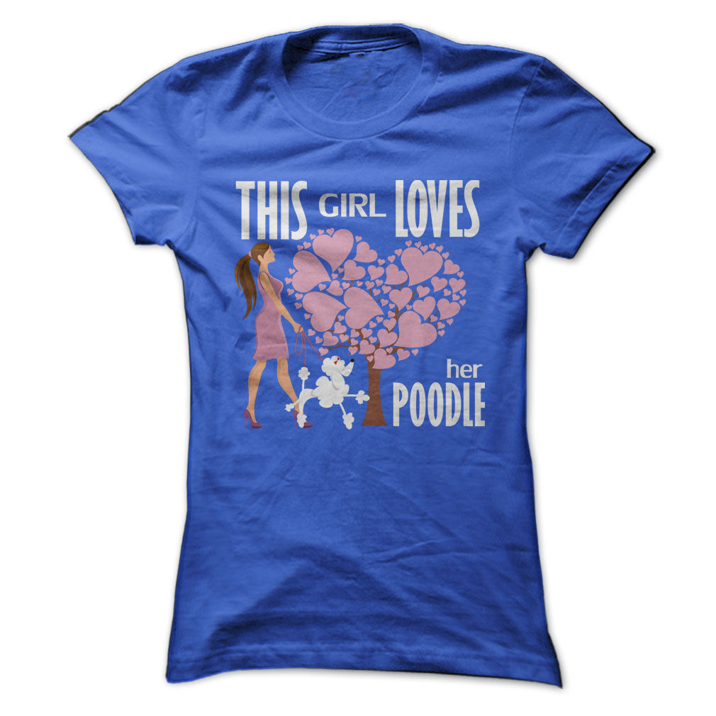 This Girl Loves Her Poodle