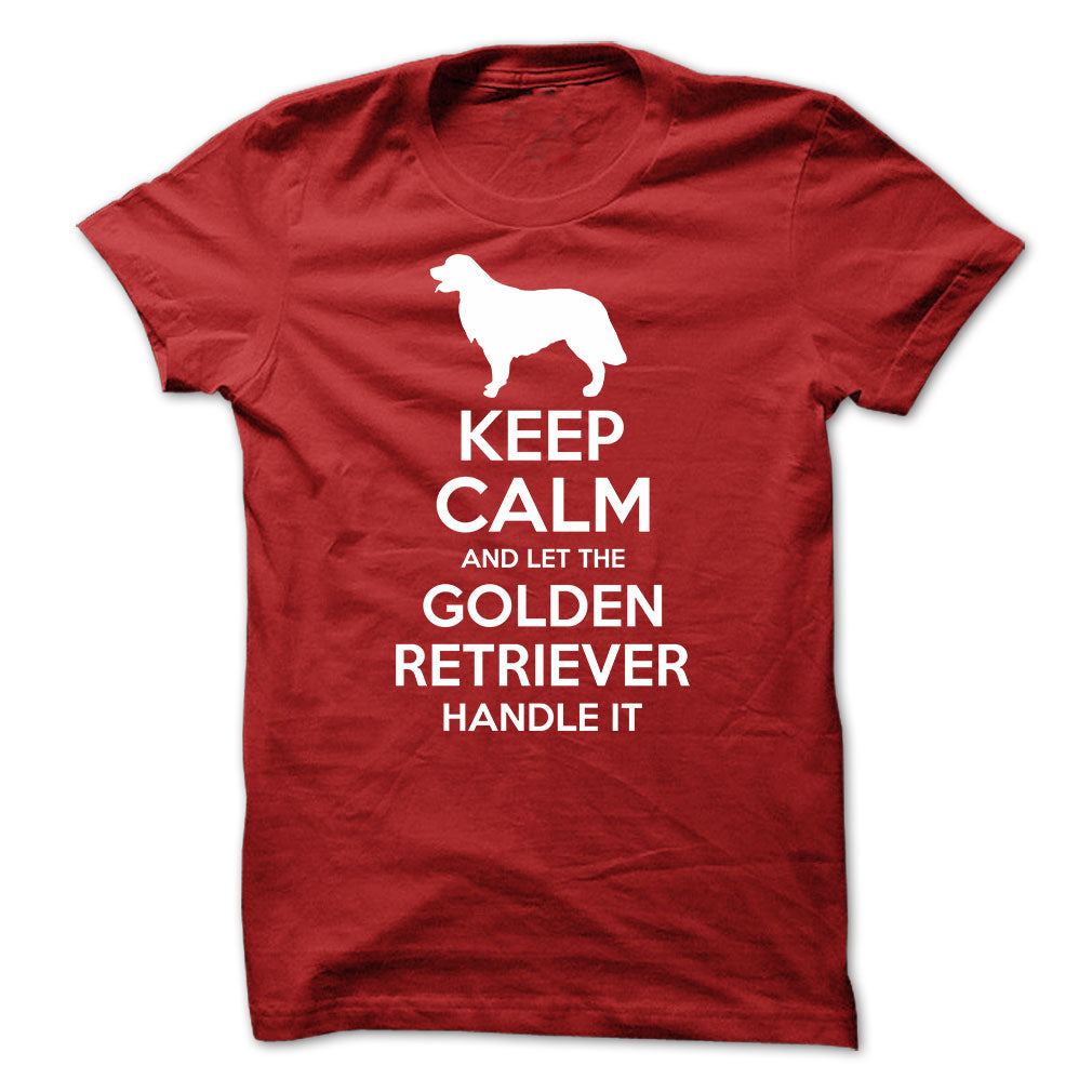 Keep Calm and Let the Golden Retriever Handle it