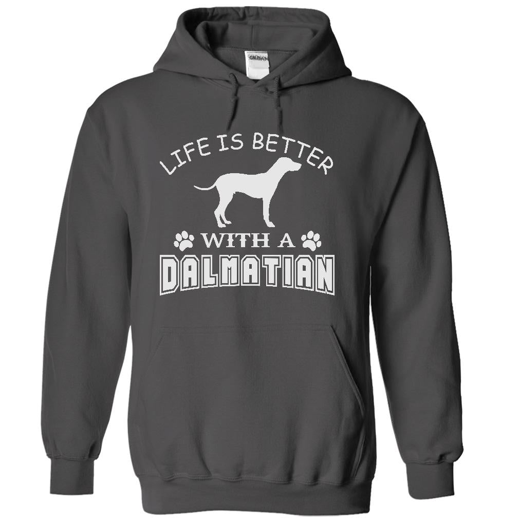 LIFE IS BETTER WITH A DALMATIAN SHIRT