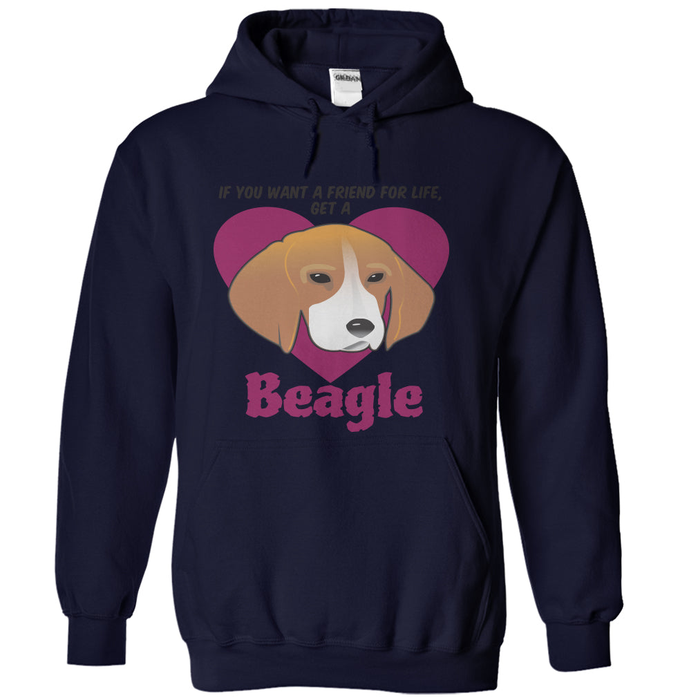 If You Want A Friend For Life Get A Beagle