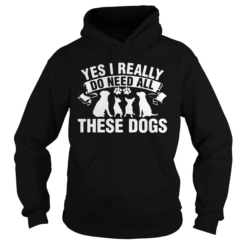 Yes i really do need al these dogs