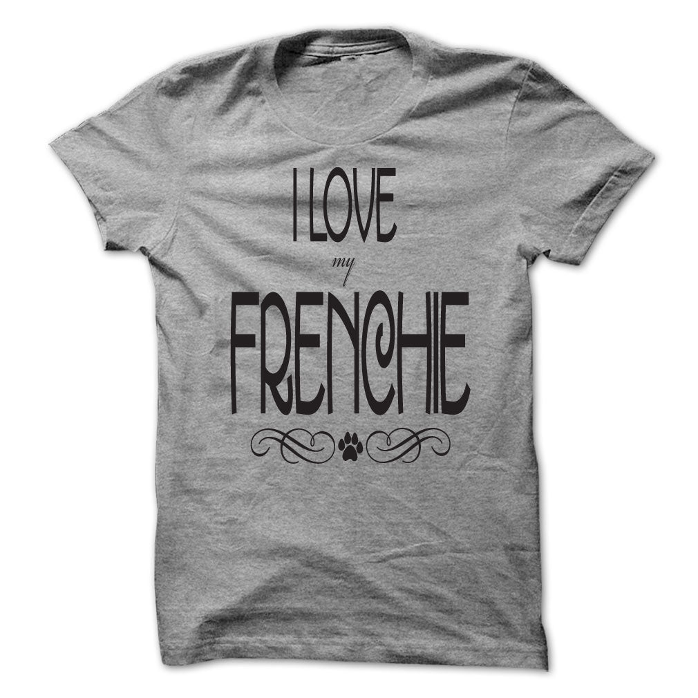 I Love My Frenchie