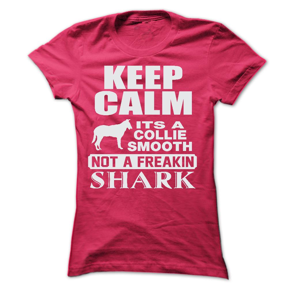KEEP CALM IT IS A COLLIE SMOOTH