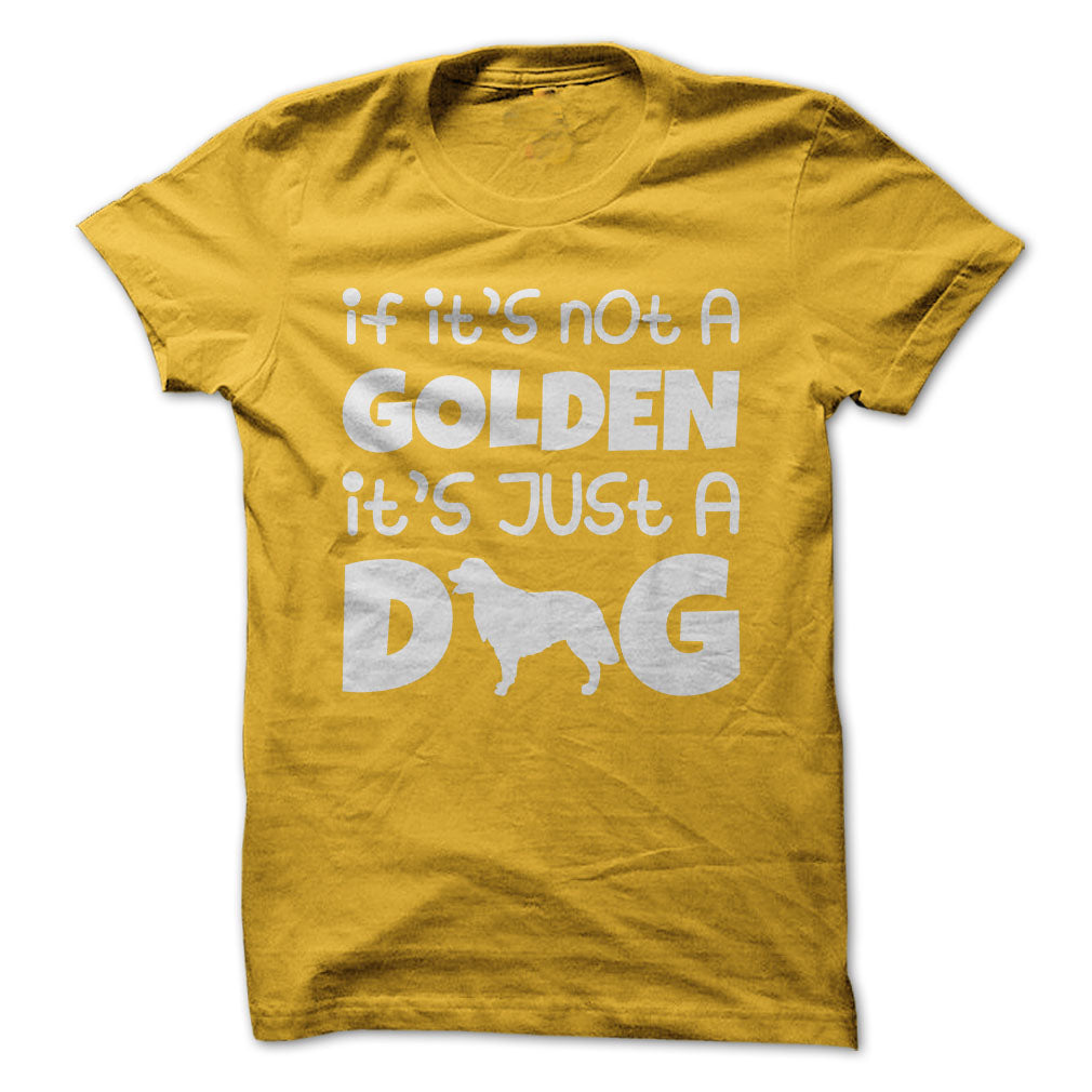 If its not a golden its just a dog
